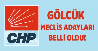 CHP GÖLCÜK MECLİS ÜYESİ ADAY LİSTESİ!