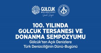 Gölcük Tersanesi'nin 100. Yılına Özel Sempozyum