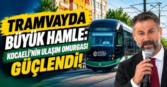 TRAMVAYDA BÜYÜK HAMLE: KOCAELİ’NİN ULAŞIM OMURGASI GÜÇLENDİ!