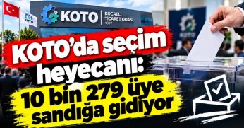 KOTO’da seçim heyecanı: 10 bin 279 üye sandığa gidiyor