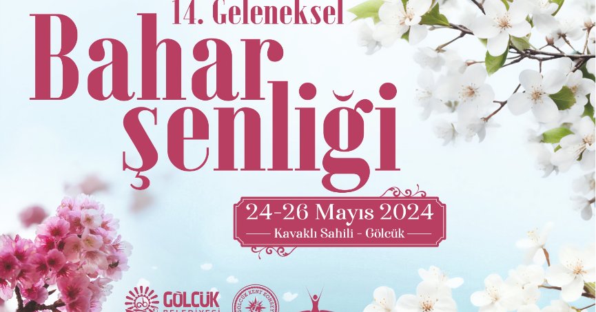 14. GELENEKSEL BAHAR ŞENLİĞİ GÖLCÜK'TE BAŞLIYOR