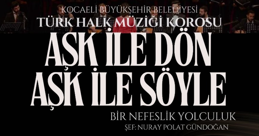 “Aşk ile Dön, Aşk ile Söyle”