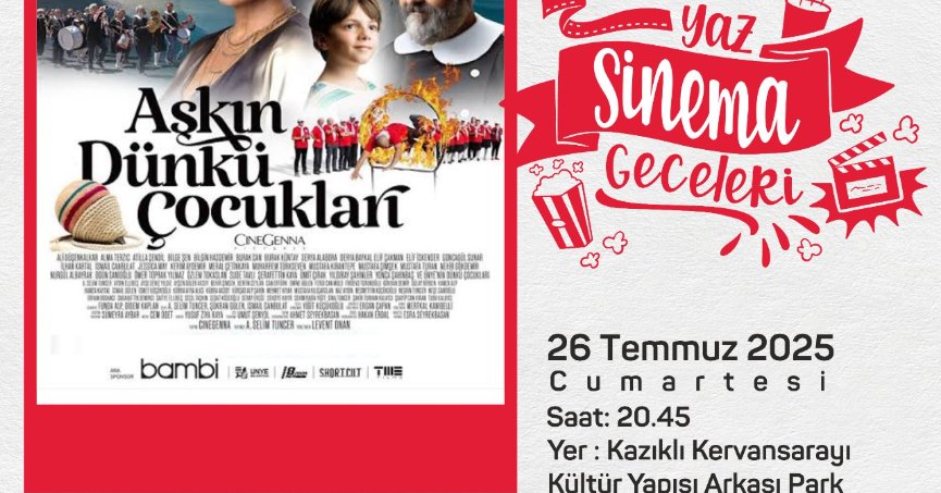 YAZ SİNEMA GECELERİ “AŞKIN DÜNKÜ ÇOCUKLARI” İLE DEVAM EDECEK