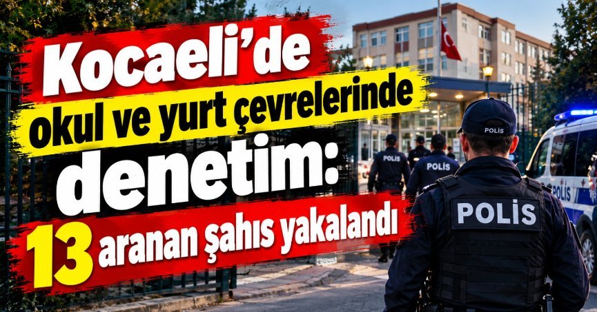 13 aranan şahıs yakalandı