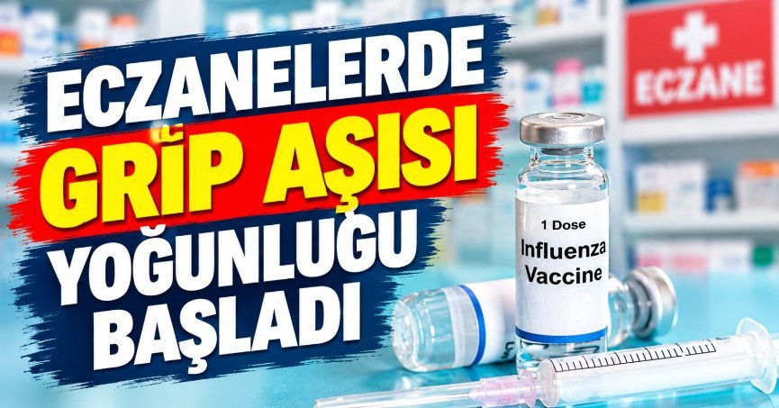 Eczanelerde grip aşısı yoğunluğu başladı