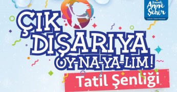 Yarıyıl tatilinde ‘Çık Dışarıya Oy-na-ya-lım!’