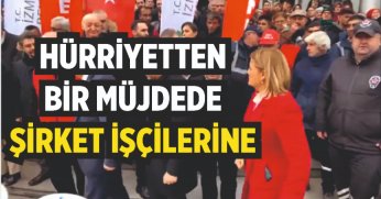 Hürriyet’ten bir müjde de şirket işçilerine