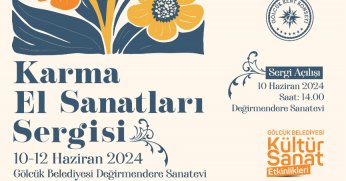 KARMA EL SANATLARI SERGİSİ DEĞİRMENDERE SANAT EVİNDE AÇILIYOR