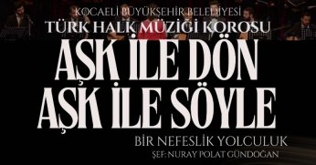 “Aşk ile Dön, Aşk ile Söyle”