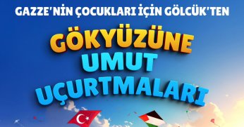 GÖLCÜK'TE UÇURTMALAR GAZZE’NİN ÇOCUKLARI İÇİN UÇACAK